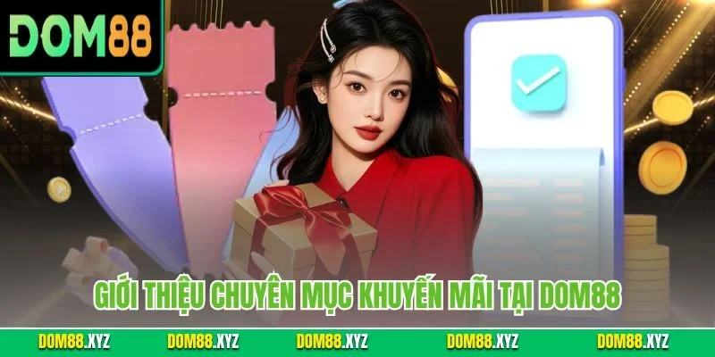 Giới thiệu chuyên mục khuyến mãi tại DOM88
