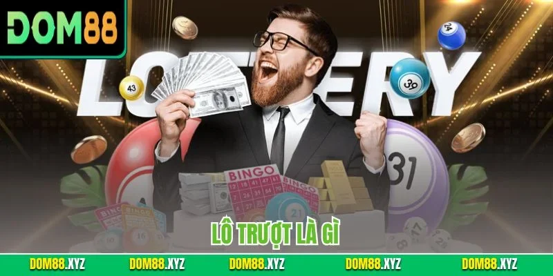 Lô trượt là gì